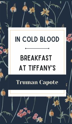 In Cold Blood and Breakfast at Tiffany's - Capote, Truman