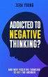 Addicted To Negative Thinking?: And Why... - Bild 1