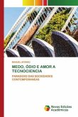 MEDO, ÓDIO E AMOR A TECNOCIENCIA