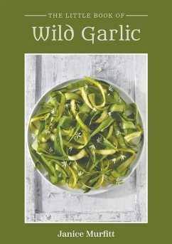 The Little Book of Wild Garlic - Murfitt, Janice