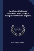 Tariffs And Tables Of Distances. Wells, Fargo & Company's Overland Express