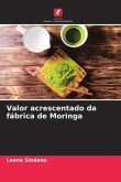 Valor acrescentado da fábrica de Moringa