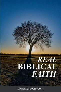 Real Biblical Faith - Smith, Dudley