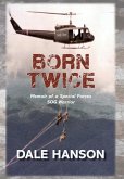 Born Twice: Memoir of a Special Forces SOG Warrior