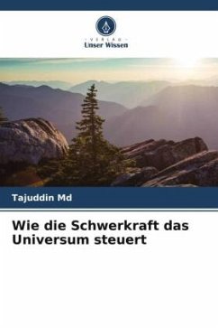 Wie die Schwerkraft das Universum steuert - Md, Tajuddin