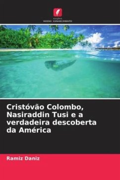 Cristóvão Colombo, Nasiraddin Tusi e a verdadeira descoberta da América - Daniz, Ramiz