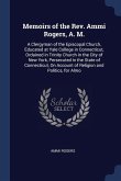 Memoirs of the Rev. Ammi Rogers, A. M.