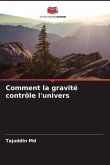 Comment la gravité contrôle l'univers