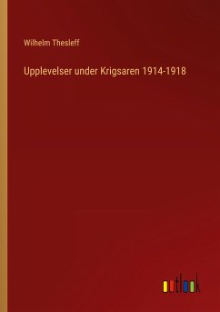 Upplevelser under Krigsaren 1914-1918