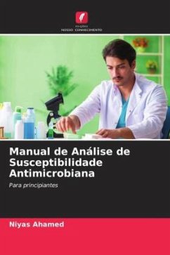 Manual de Análise de Susceptibilidade Antimicrobiana - Ahamed, Niyas