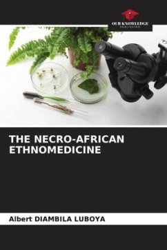 THE NECRO-AFRICAN ETHNOMEDICINE - DIAMBILA LUBOYA, Albert