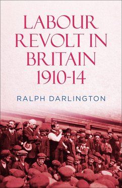 Labour Revolt in Britain 1910-14 - Darlington, Ralph