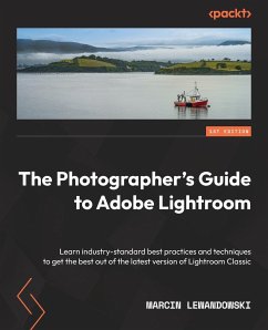 The Photographer's Guide to Adobe Lightroom - Lewandowski, Marcin