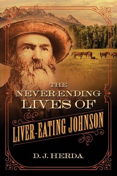 The Never-Ending Lives of Liver-Eating Johnson - Herda, D. J.