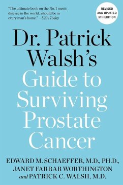 Dr. Patrick Walsh's Guide to Surviving Prostate Cancer - Walsh, Dr. Patrick C., MD; Schaeffer, Edward M.; Farrar Worthington, Janet