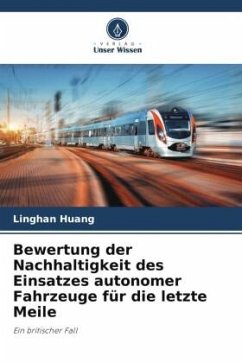 Bewertung der Nachhaltigkeit des Einsatzes autonomer Fahrzeuge für die letzte Meile - Huang, Linghan