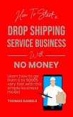 How To Start A Drop Shipping Service With No Money (eBook, ePUB)