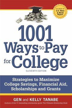 1001 Ways to Pay for College: Strategies to Maximize Financial Aid, Scholarships and Grants - Tanabe, Gen; Tanabe, Kelly