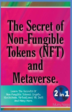 The Secret of Non-Fungible Tokens (NFT) and Metaverse - Naga, Murry