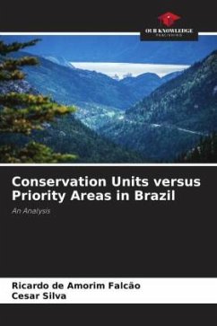 Conservation Units versus Priority Areas in Brazil - Falcão, Ricardo de Amorim;Silva, Cesar