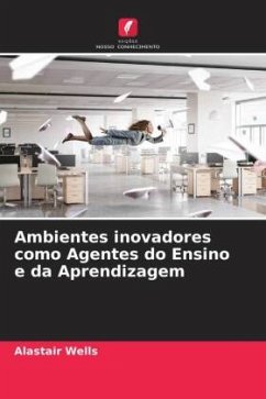 Ambientes inovadores como Agentes do Ensino e da Aprendizagem - Wells, Alastair