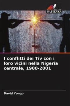 Cover I conflitti dei Tiv con i loro vicini nella Nigeria centrale, 1900-2001