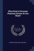 What Kind of Strategic Planning System do you Need?
