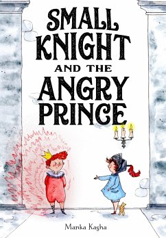 Small Knight and the Angry Prince - Kasha, Manka