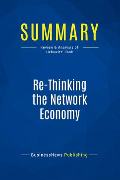 Summary: Re-Thinking the Network Economy - Businessnews Publishing