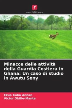 Minacce delle attività della Guardia Costiera in Ghana: Un caso di studio in Awutu Seny - Annan, Ekua Koba;Obilie-Mante, Victor