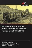 Riflessioni filateliche sulle attività minerarie rumene (1945-1975)