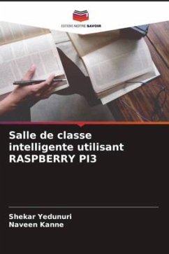 Salle de classe intelligente utilisant RASPBERRY PI3 - Yedunuri, Shekar;Kanne, Naveen