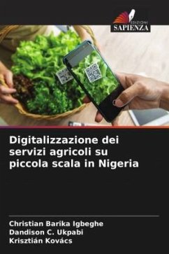 Digitalizzazione dei servizi agricoli su piccola scala in Nigeria - Igbeghe, Christian Barika;Ukpabi, Dandison C.;Kovács, Krisztián