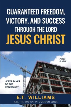 Guaranteed Freedom, Victory, And Success Through The Lord Jesus Christ - Williams, Et