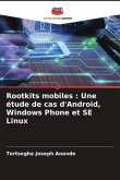Rootkits mobiles : Une étude de cas d'Android, Windows Phone et SE Linux