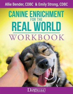 Canine Enrichment for the Real World Workbook - Bender, Allie; Strong, Emily