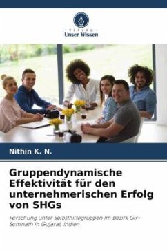 Gruppendynamische Effektivität für den unternehmerischen Erfolg von SHGs - K. N., Nithin