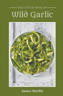 The Little Book of Wild Garlic - Murfitt, Janice