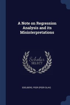 A Note on Regression Analysis and its Misinterpretations - Soelberg, Peer