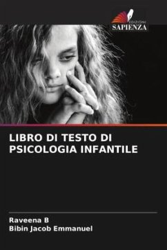 LIBRO DI TESTO DI PSICOLOGIA INFANTILE - B, Raveena;Emmanuel, Bibin Jacob