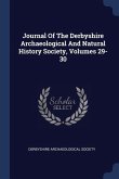 Journal Of The Derbyshire Archaeological And Natural History Society, Volumes 29-30