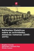 Reflexões filatélicas sobre as actividades mineiras romenas (1945-1975)