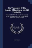 The Transcript Of The Register Of Baptisms, Muthill, Perthshire