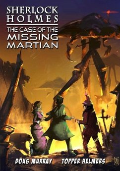 Sherlock Holmes: The Case of the Missing Martian - Murray, Doug