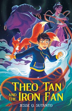 Theo Tan and the Iron Fan - Sutanto, Jesse Q