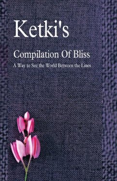 Ketki's Compilation Of Bliss - A Way to See the World Between the Lines - Kulkarni, Ketki