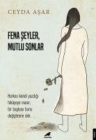 Fena Seyler Mutlu Sonlar - Asar, Ceyda