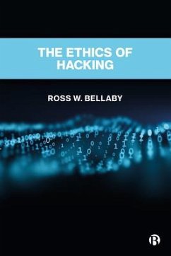 The Ethics of Hacking - W. Bellaby, Ross (University of Sheffield, UK)
