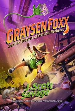 Graysen Foxx and the Treasure of Principal Redbeard - Savage, J Scott