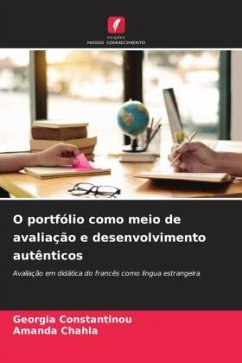O portfólio como meio de avaliação e desenvolvimento autênticos - Constantinou, Georgia;Chahla, Amanda